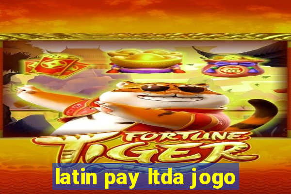 latin pay ltda jogo